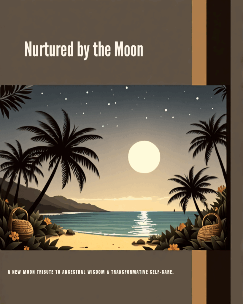 Nurtured by the Moon: A New Moon Tribute to Ancestral Wisdom and Transformative Self-Care Nurtured by the Moon: A New Moon Tribute to Ancestral Wisdom and Transformative Self-Care